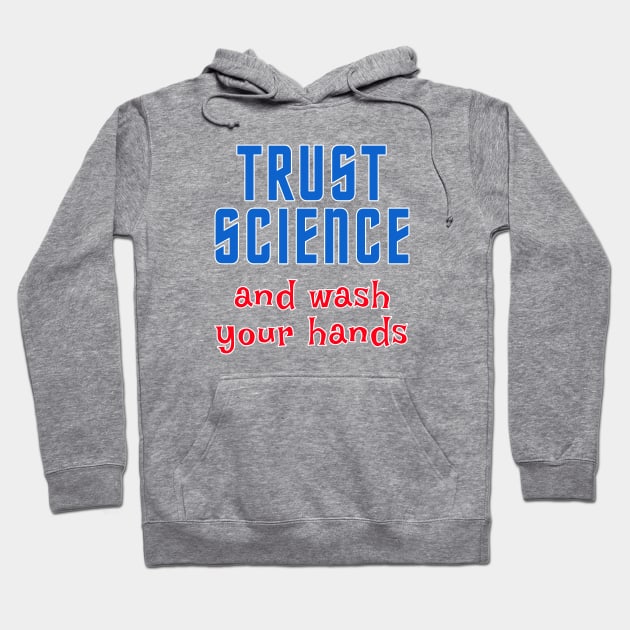 TRUST SCIENCE AND WASH YOUR HANDS Hoodie by Scarebaby